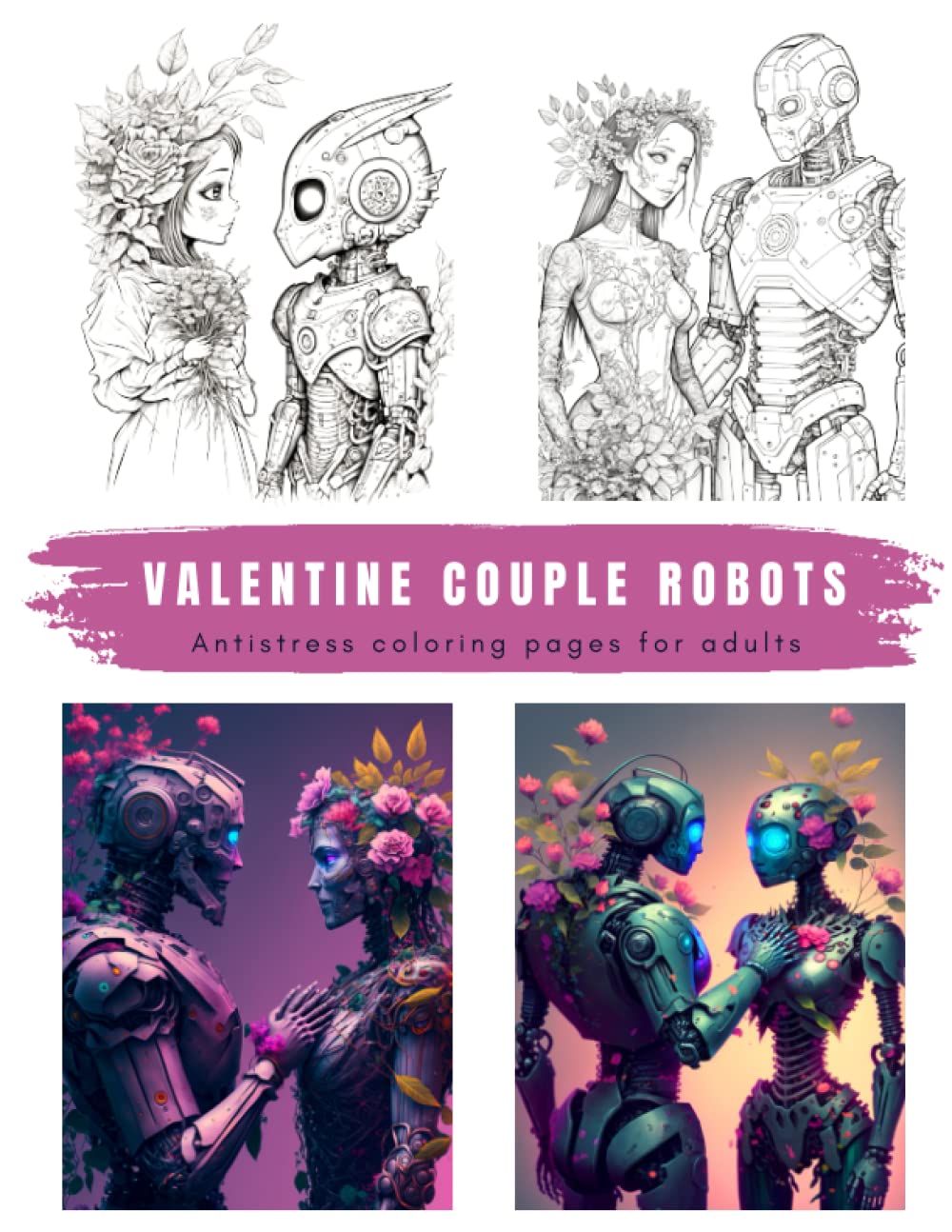 Valentine Couple Robots. Adult Coloring Book - 29 stunning illustrations. Coloring Book for Relaxation.: Stress Relieving Coloring Pages