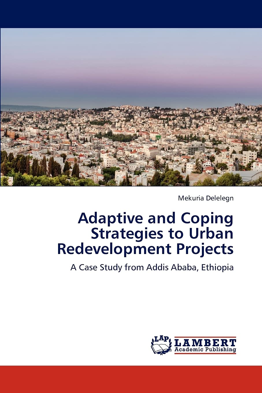 Adaptive and Coping Strategies to Urban Redevelopment Projects: A Case Study from Addis Ababa, Ethiopia