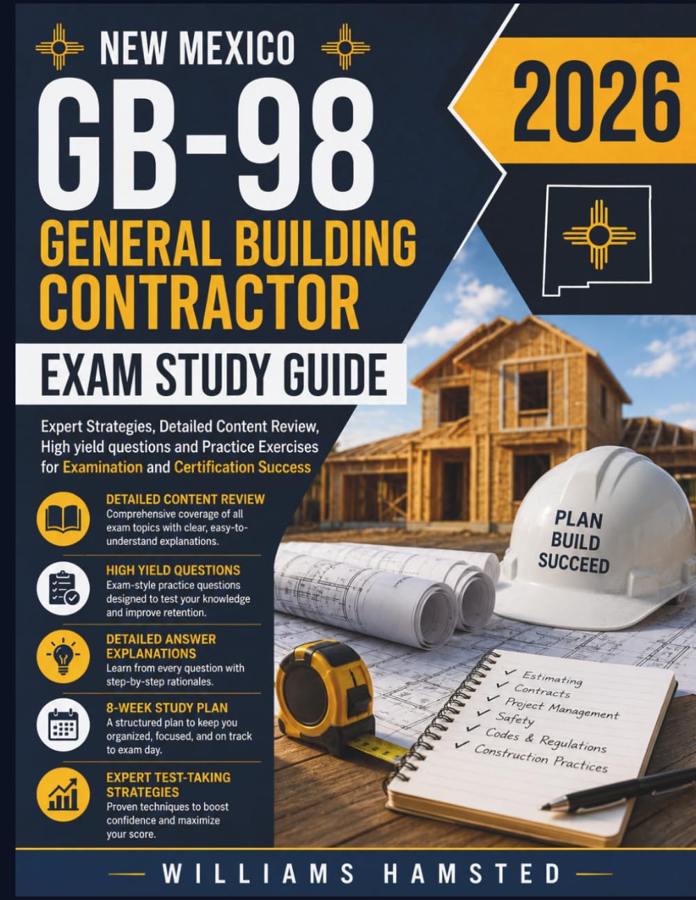 NEW MEXICO GB-98 GENERAL BUILDING CONTRACTOR Exam Study Guide 2026: Expert Strategies, Detailed Content Review, High yield questions and Practice Exercises for Examination and Certification Success