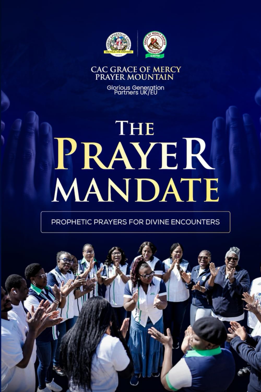 THE PRAYER MANDATE: PROPHETIC PRAYERS FOR DIVINE ENCOUNTERS