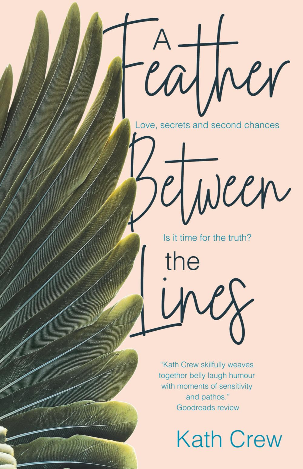 A Feather Between the Lines: Love, secrets and second chances. Is it time for the truth?: 2 (The Cactus Chronicles)
