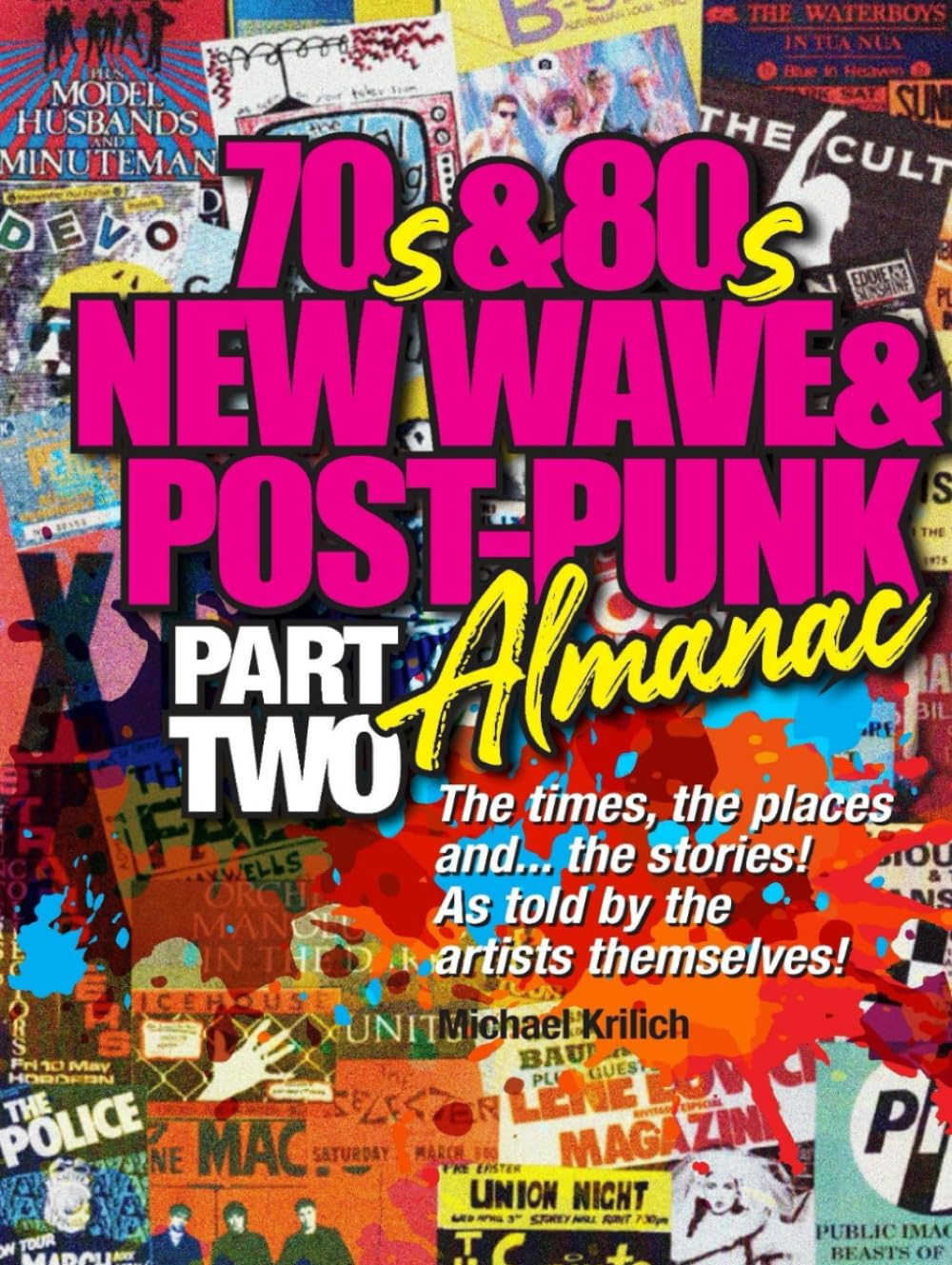 The 70s & 80s New Wave & Post-Punk Almanac: Part II: Part Two