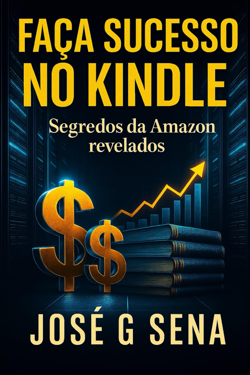 Faça Sucesso no Kindle: Segredos da Amazon revelados (Série Ganhe Dinheiro)