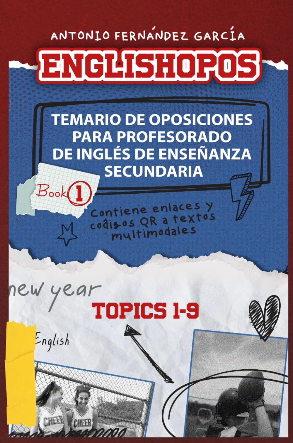 ENGLISHOPOS: TEMARIO DE OPOSICIONES PARA PROFESORADO DE INGLÉS DE ENSEÑANZA SECUNDARIA: BOOK 1: TOPICS 1-9