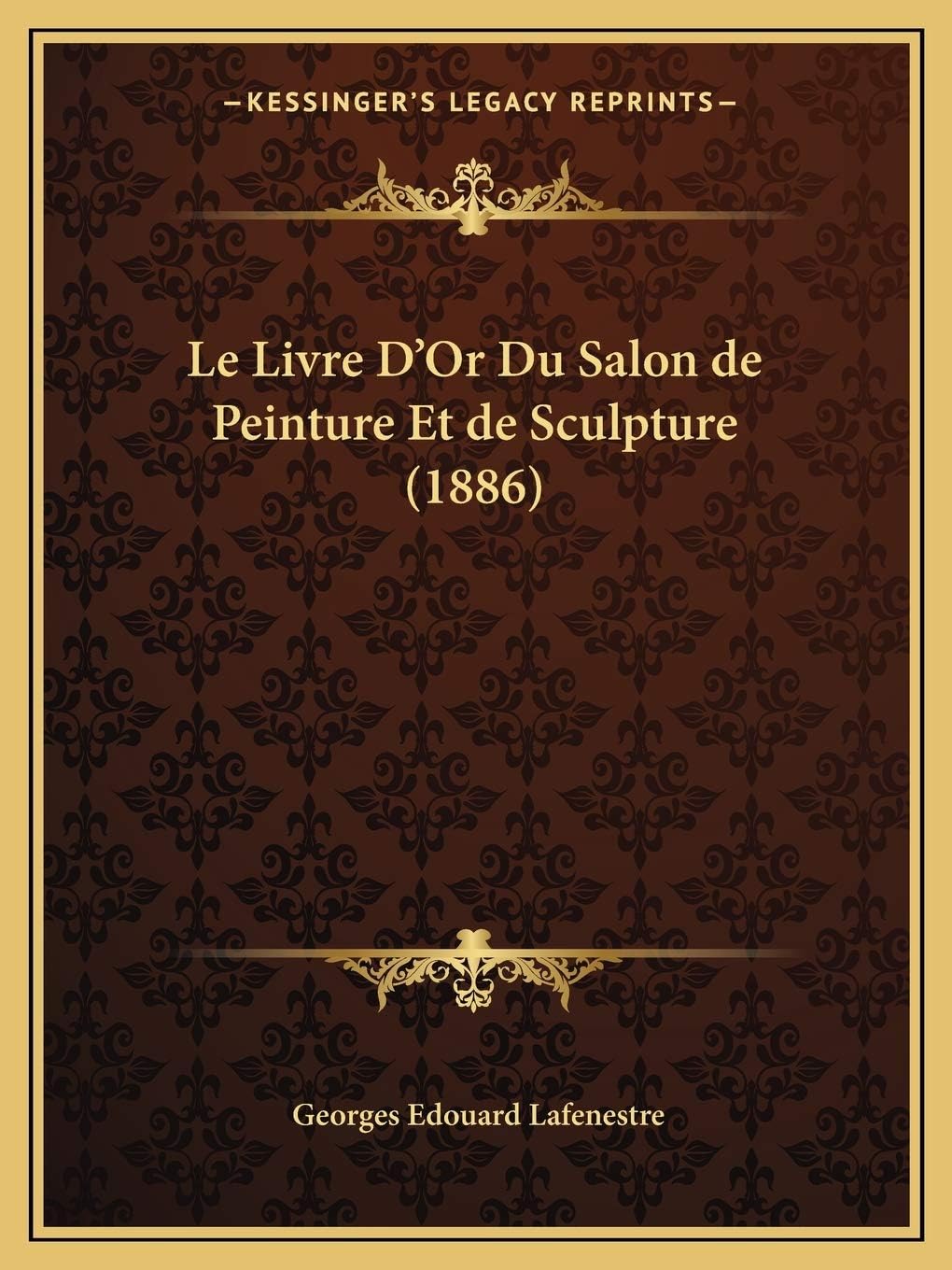 Le Livre D'Or Du Salon de Peinture Et de Sculpture (1886)