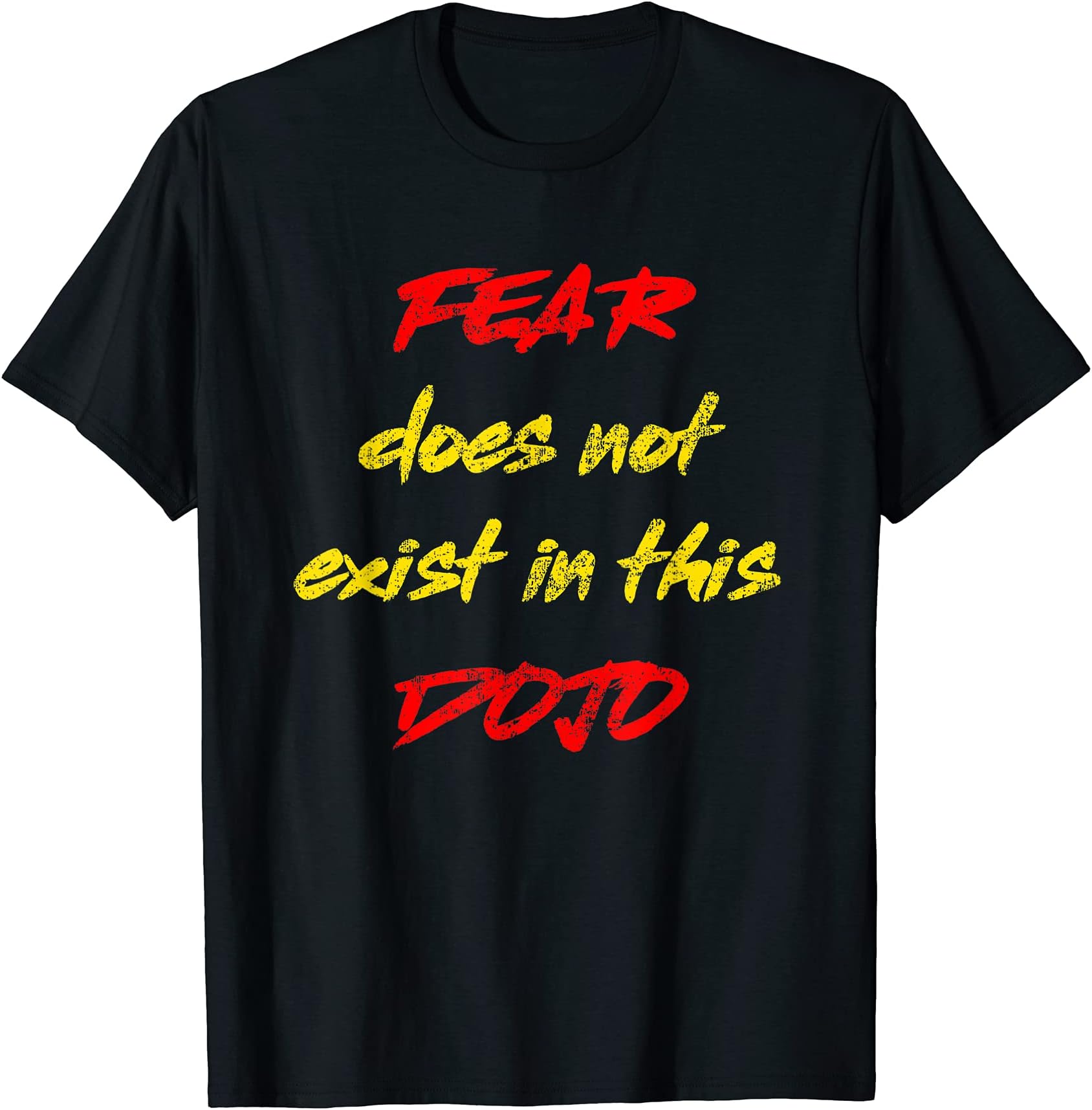 KarateTeesFear Does Not Exist In This Dojo Funny Gift Idea T-Shirt