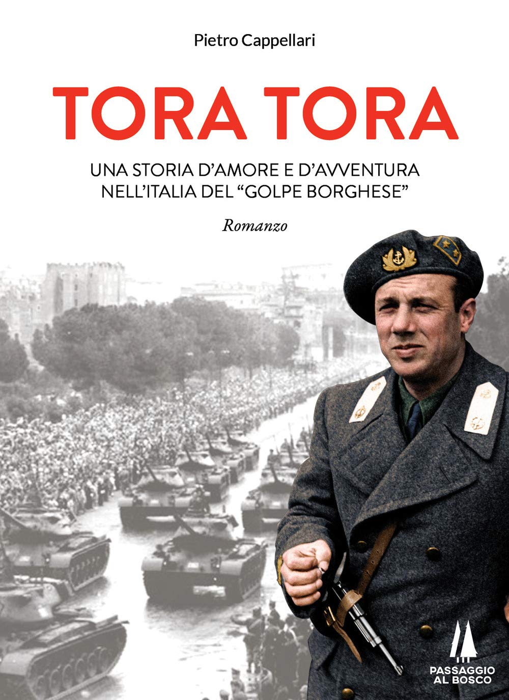 Tora Tora. Una Storia D'amore E D'avventura Nell'italia Del «Golpe Borghese» - 4