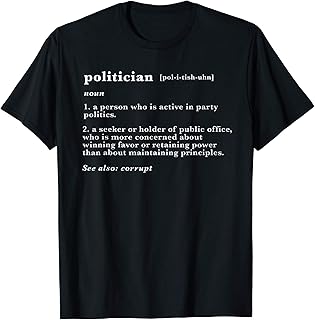 Politician Definition See Also Corrupt Anti Politician T-Shirt