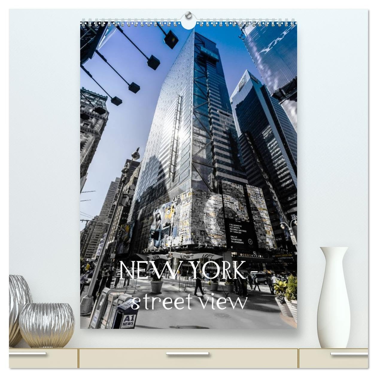 CALVENDO - NEW YORK – street view (hochwertiger Premium Wandkalender 2027 DIN A2 hoch), Kunstdruck in Hochglanz: Einzigartige Ansichten aus den Straßen NEW YORKS.