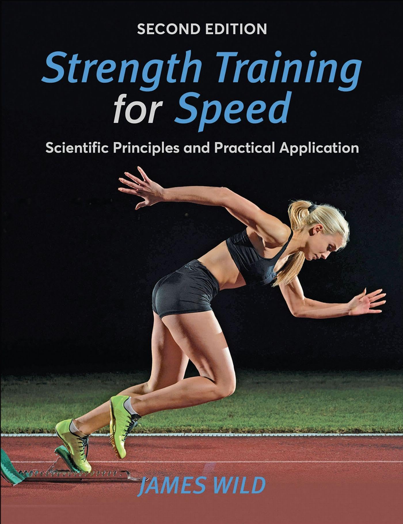 Strength Training for Speed: Scientific Principles and  by James Wild PAPERBACK