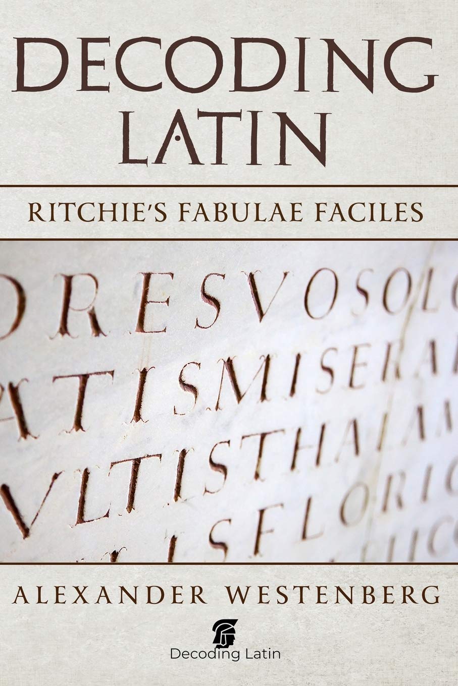 Decoding Latin: Ritchie's Fabulae Faciles: 1