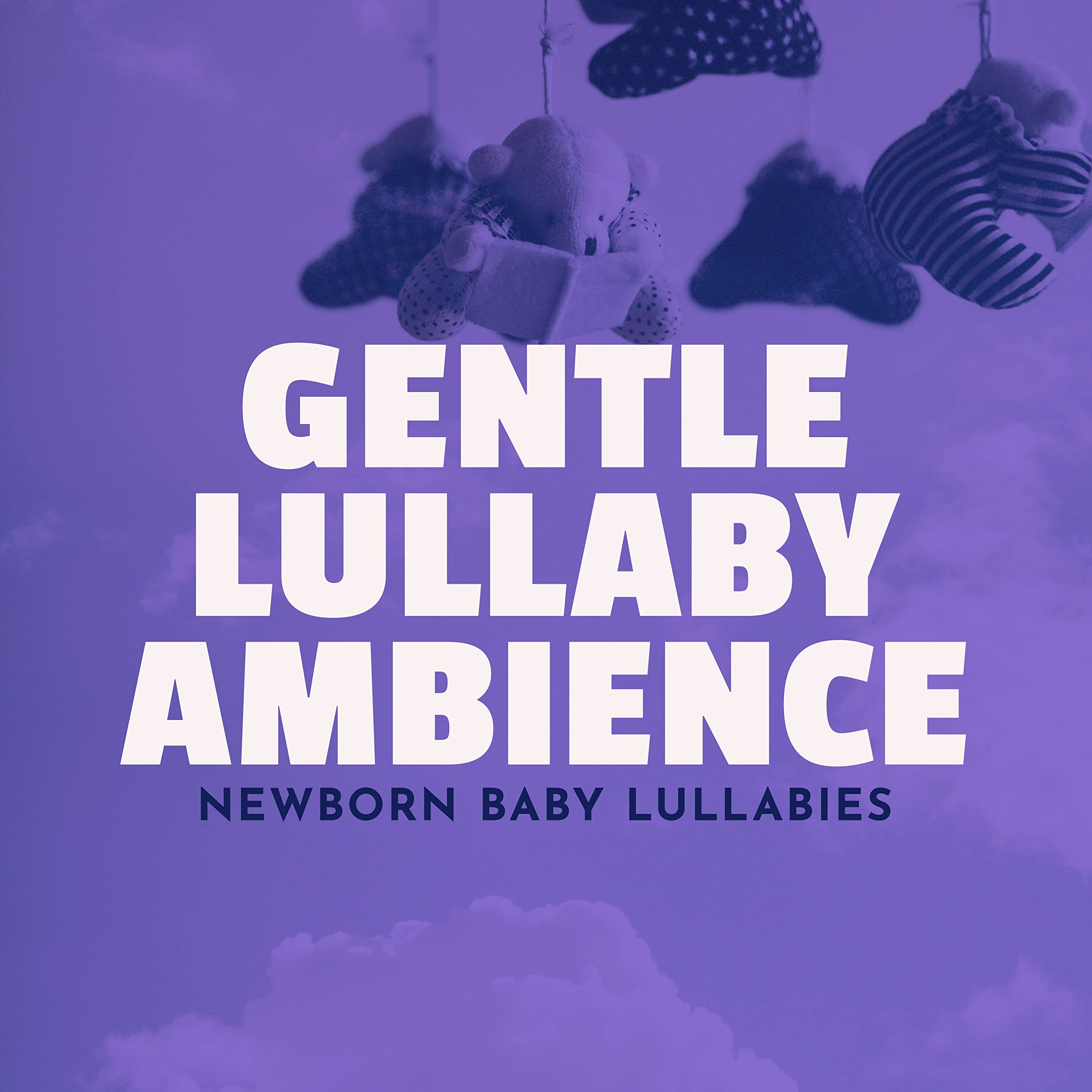 Newborn Baby Lullabies