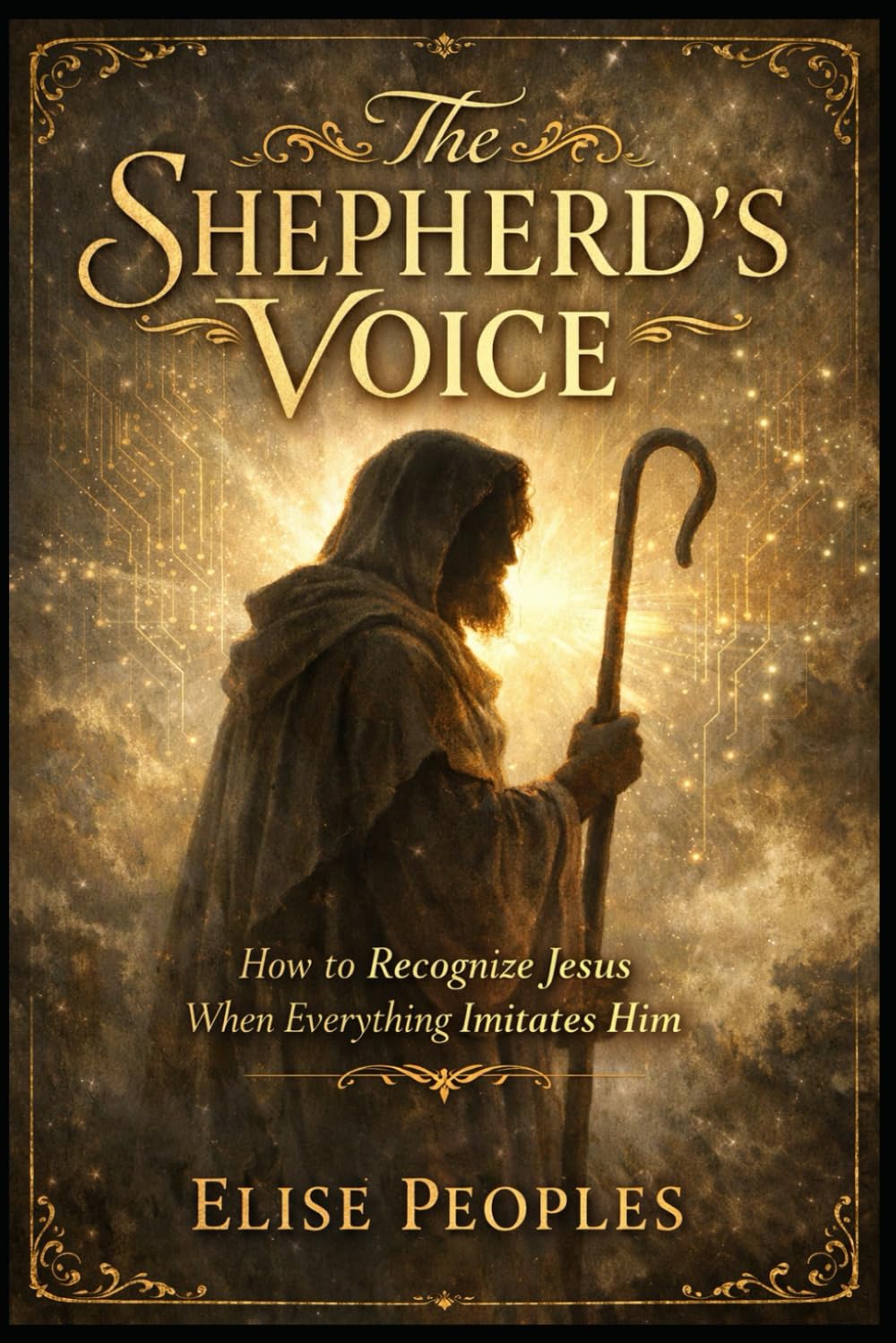 The Shepherd’s Voice: How to Recognize Jesus When Everything Imitates Him