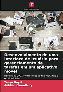Desenvolvimento de uma interface de usuário para gerenciamento de tarefas em um aplicativo móvel: Melhoria da UI/UX com...