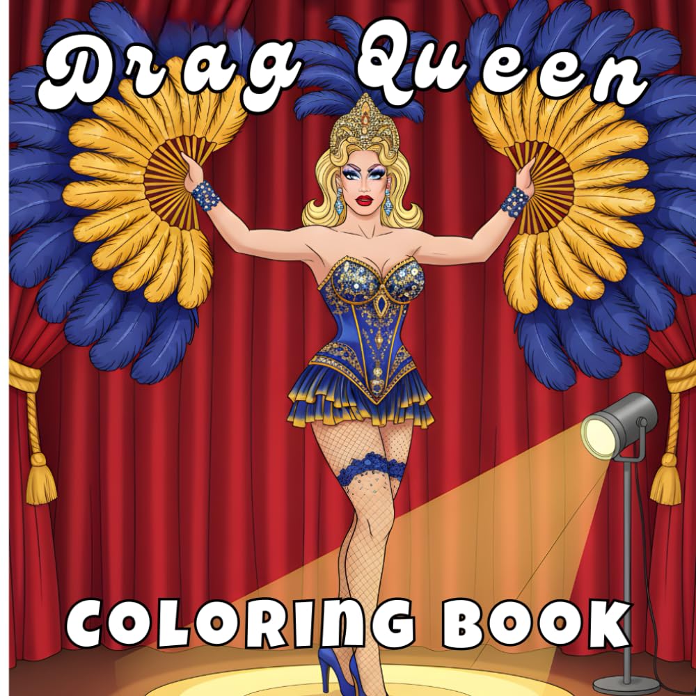Drag Queen Coloring Book: 30 Unique Pride Outfits for Adults | Fabulous Fashion Illustrations and Glamorous Runway Style Designs