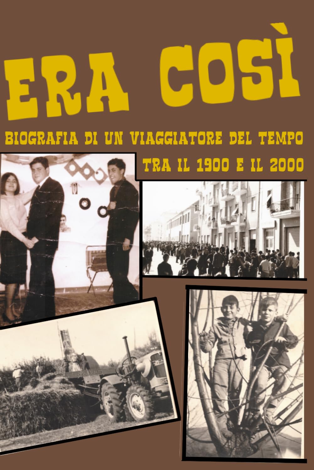 Era così: Biografia di un viaggiatore del tempo tra il 1900 e il 2000
