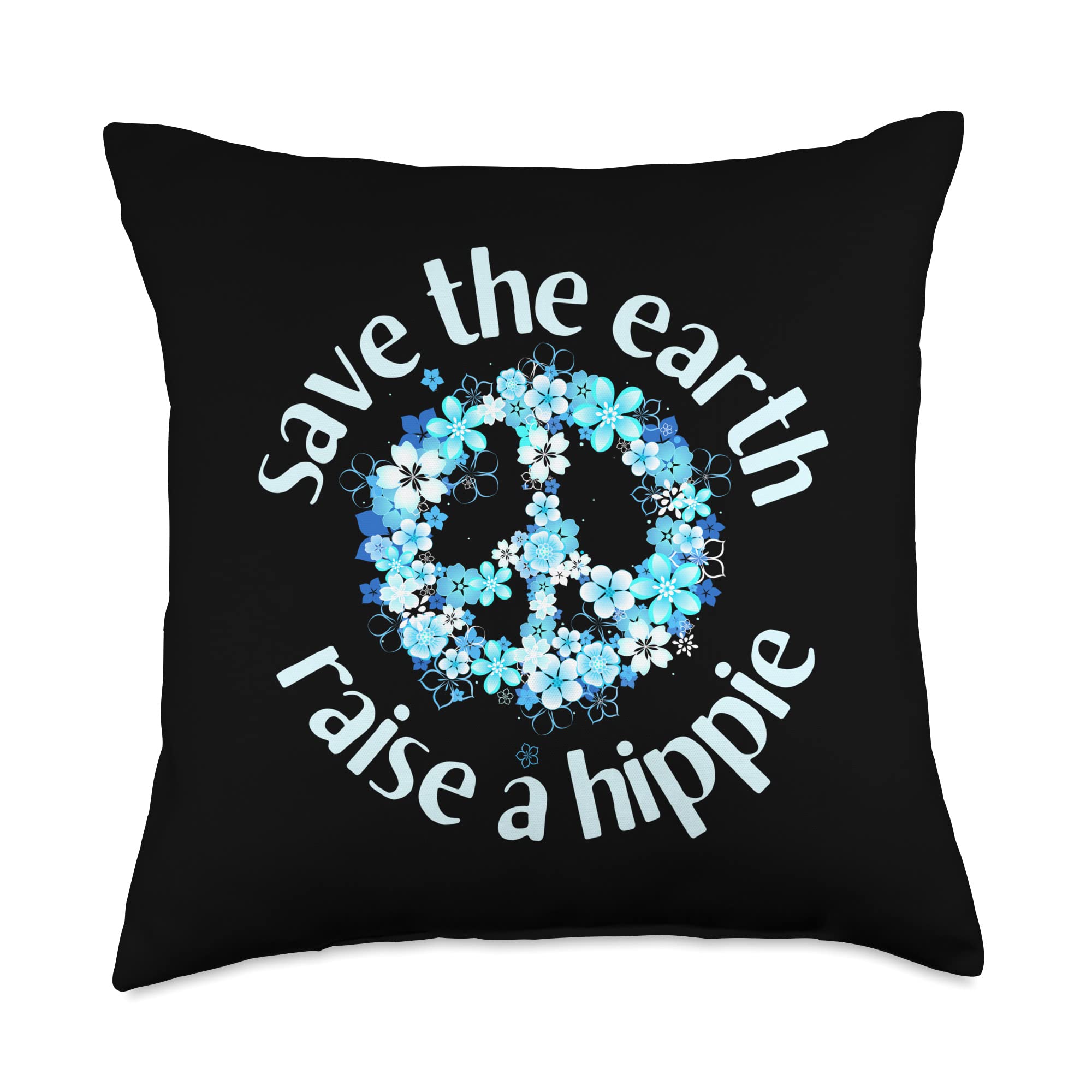 Save The Earth Raise A Hippie Funny Eco Parenting Flower Tee Throw Pillow