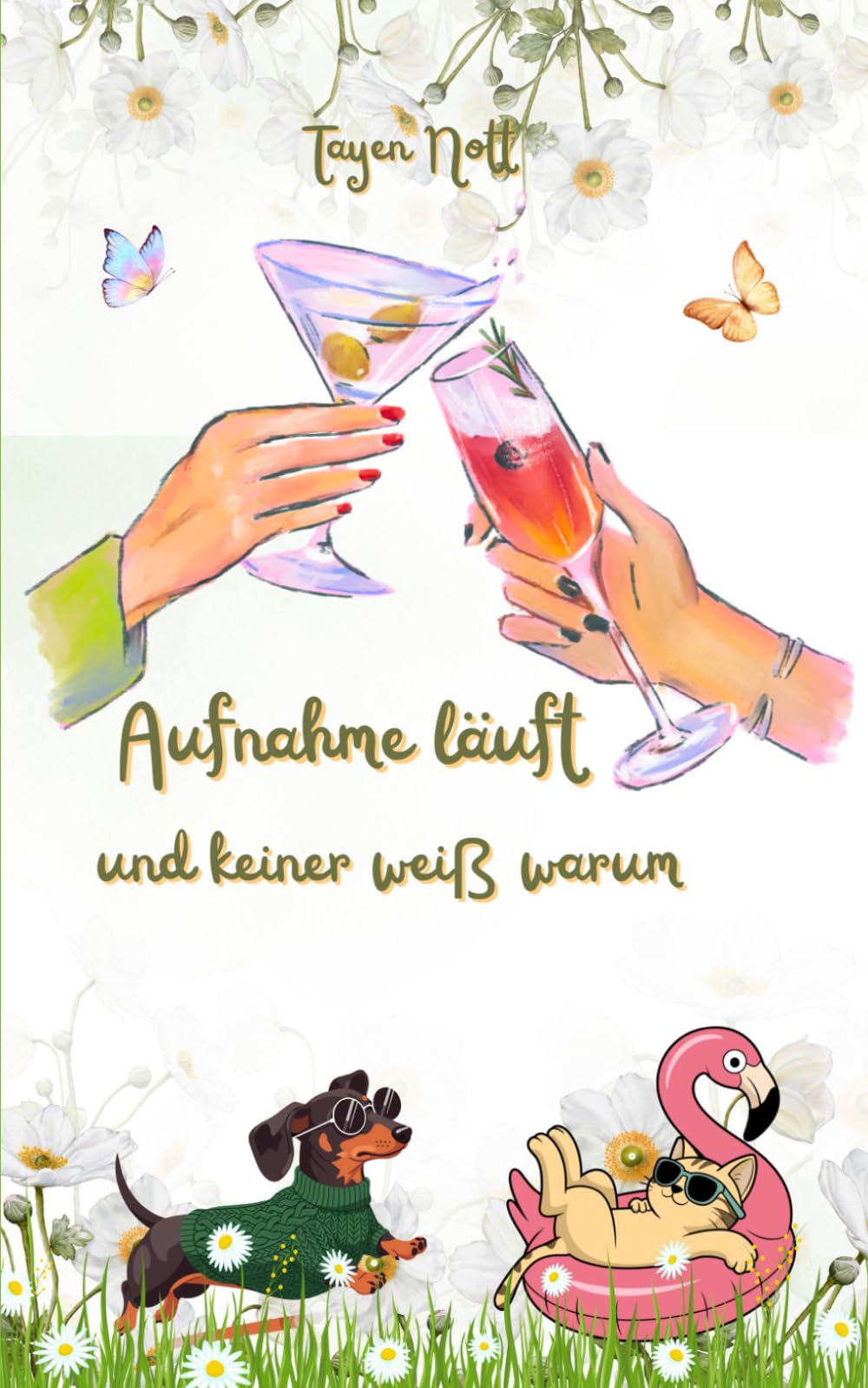 Aufnahme läuft und keiner weiß warum (Feelgood-Romane für alle, die lieber lachen als grübeln)