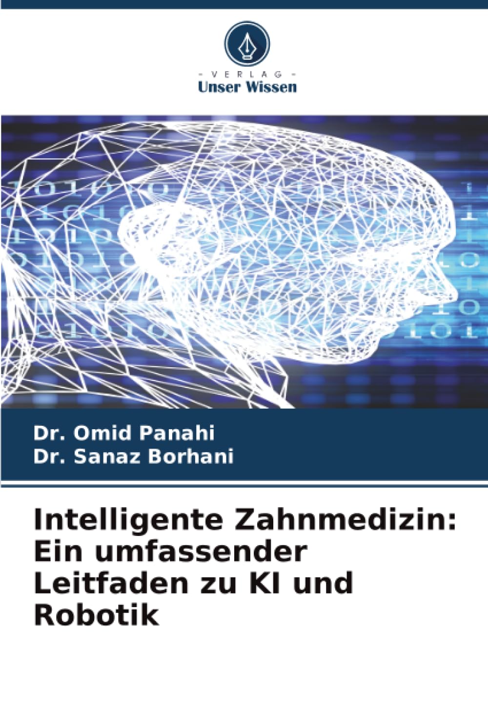 Intelligente Zahnmedizin: Ein umfassender Leitfaden zu KI und Robotik