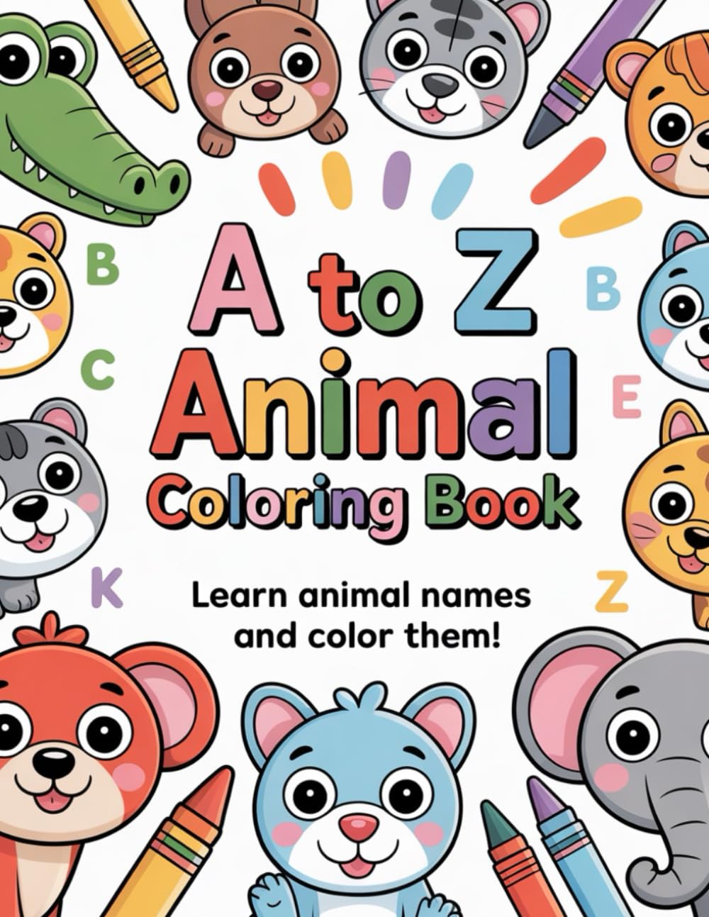 A to Z Animal Coloring Book: Learn Animal Names, Alphabets, and Coloring Fun for Kids Ages 3–10
