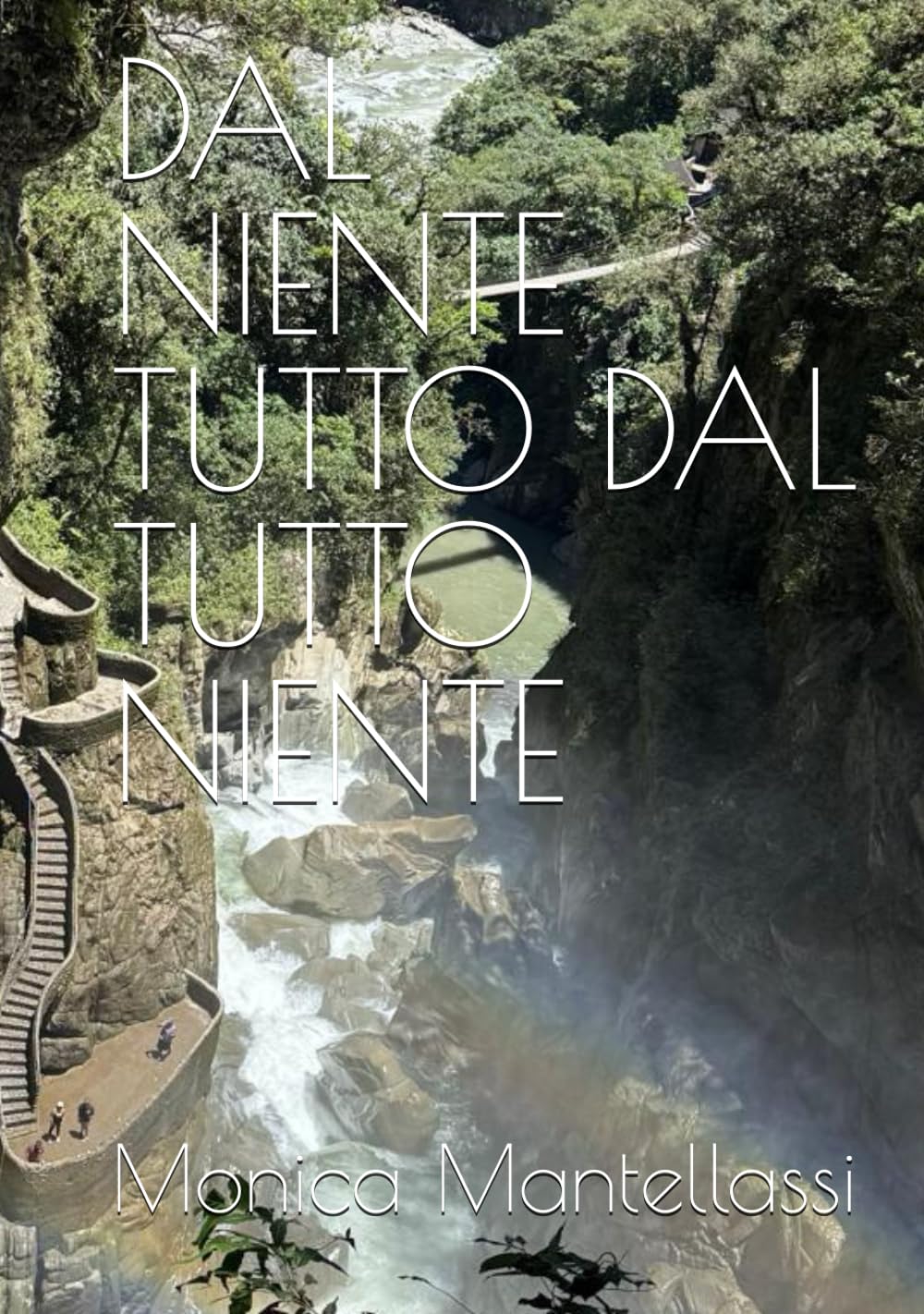 DAL NIENTE TUTTO DAL TUTTO NIENTE
