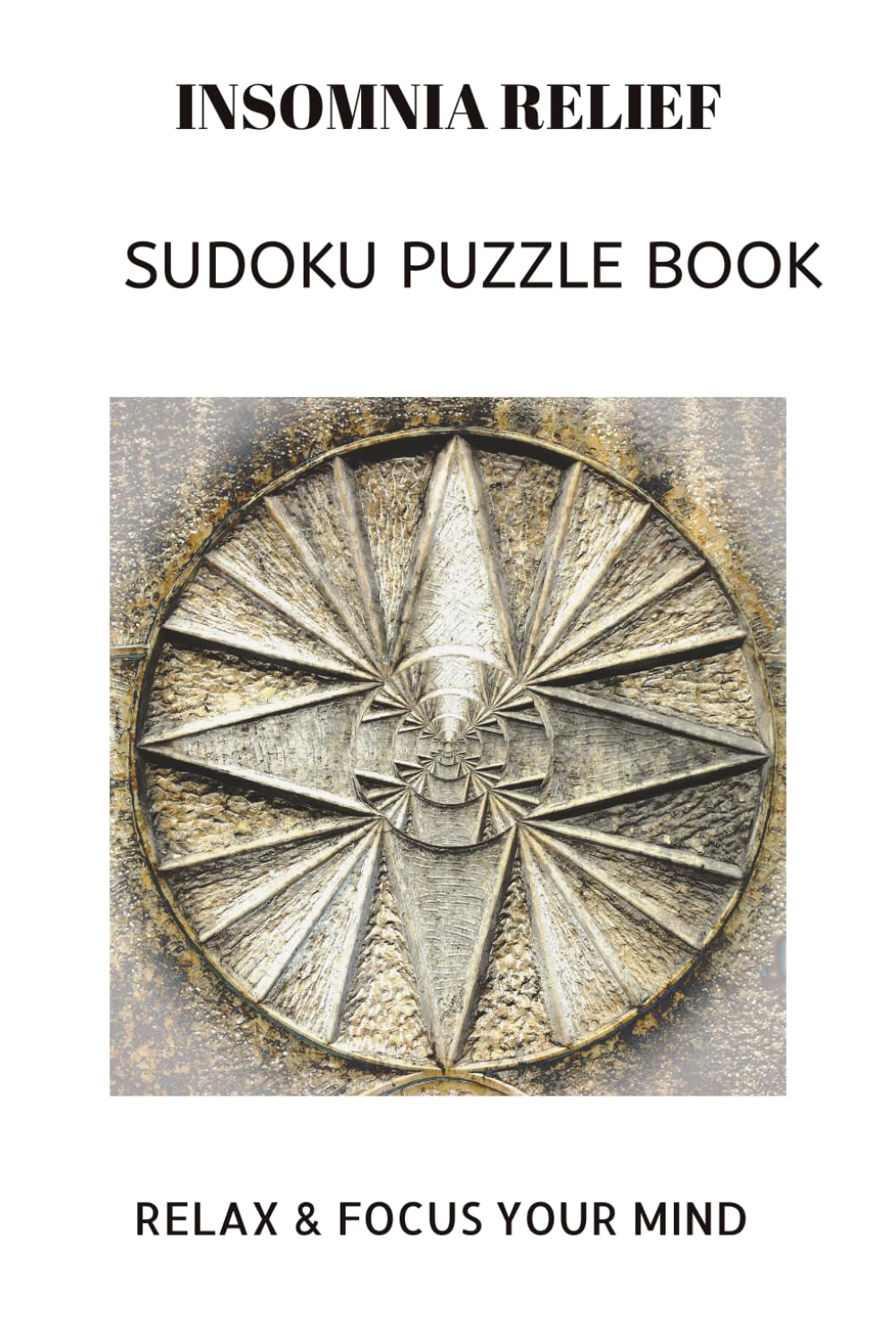 INSOMNIA RELIEF SUDOKU PUZZLE BOOK: INSOMNIA RELIEF SUDOKU PUZZLE BOOK| Help calm the mind, Relax and focus | 6X9 inches, 110 pages | 50+ Puzzles | solutions included.