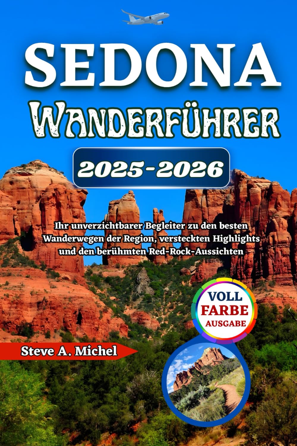 Sedona Wanderführer 2025–2026: Ihr unverzichtbarer Begleiter zu den besten Wanderwegen der Region, versteckten Highlights und den berühmten Red-Rock-Aussichten