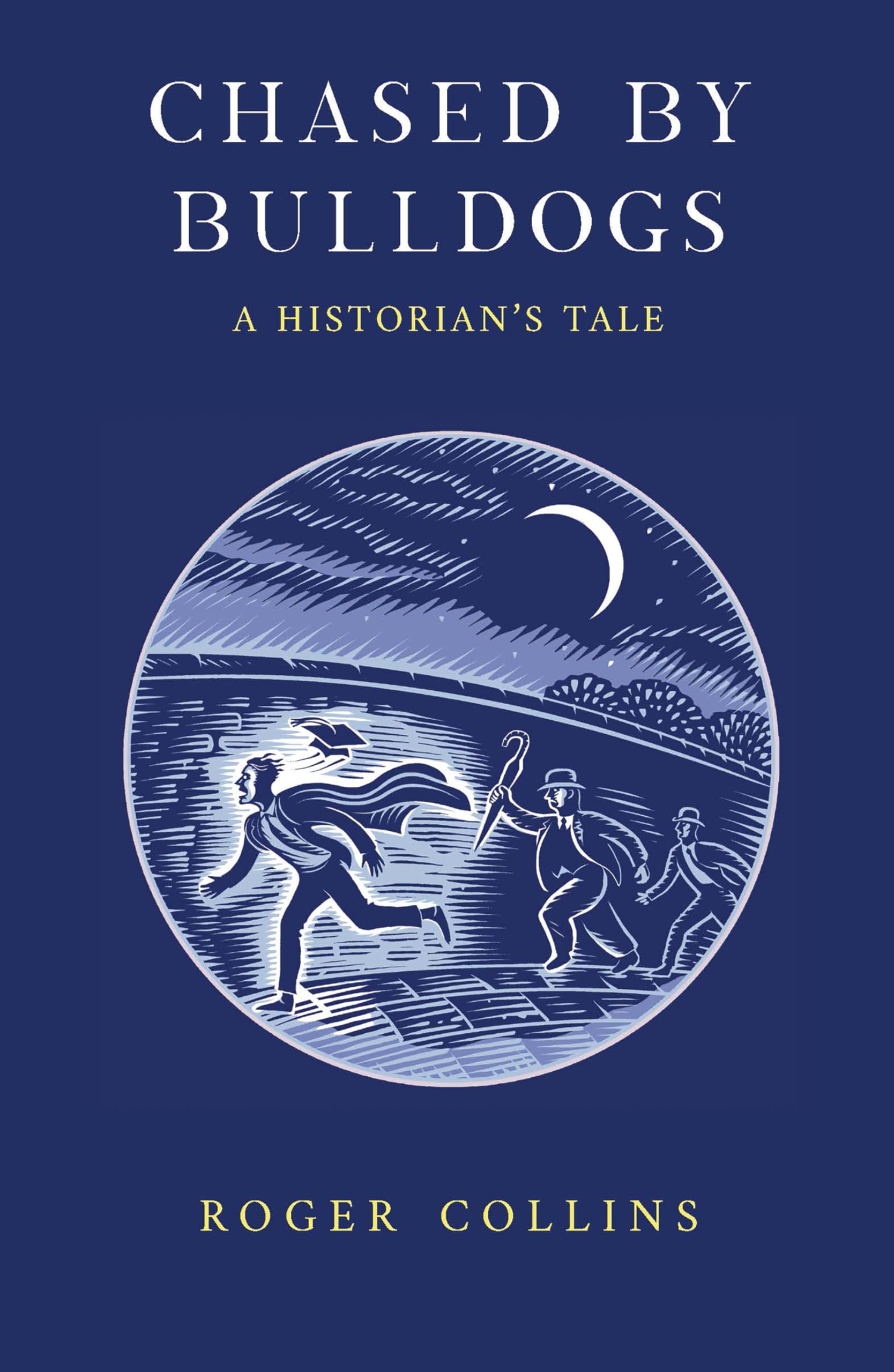 Chased by Bulldogs : A Historian's Tale