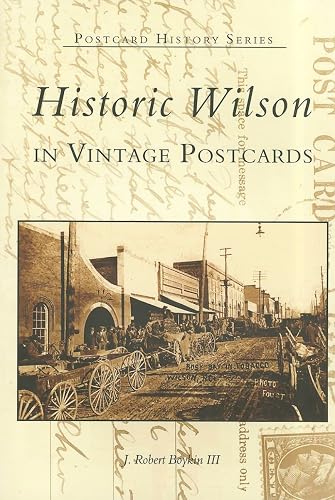 Historic Wilson: In Vintage Postcards (NC) (Postcard History Series)