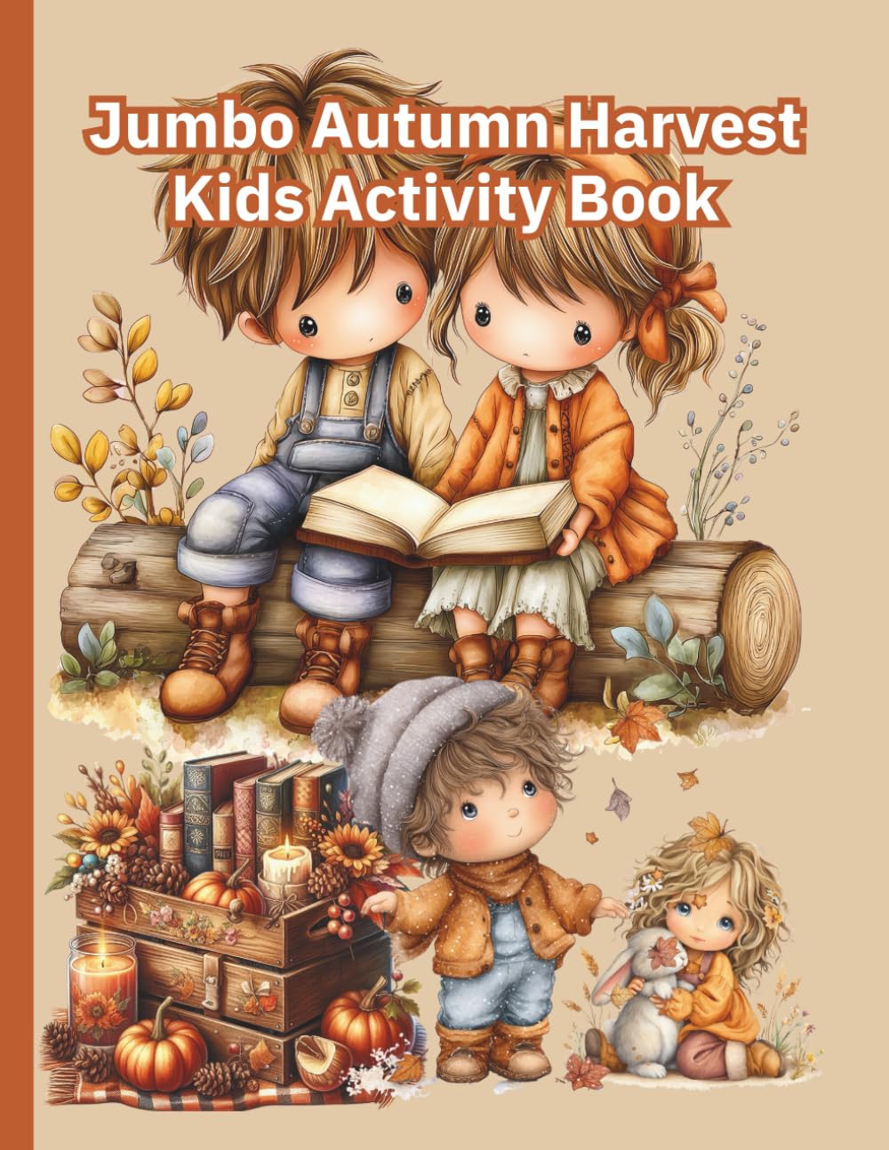 Jumbo Autumn Harvest Kids Activity Book: Happy Thanksgiving Activity And Coloring Book For Kids (Autumn and Fall Coloring Books)