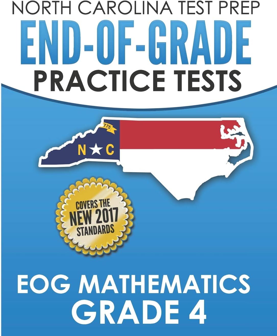 NORTH CAROLINA TEST PREP End-of-Grade Practice Tests EOG Mathematics Grade 4: Preparation for the End-of-Grade Mathematics Assessments