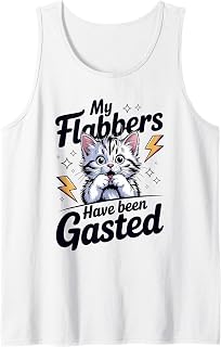 Flabbers Been Gasted Shocked Cat Birthday Gag Reaction Fun Tank Top