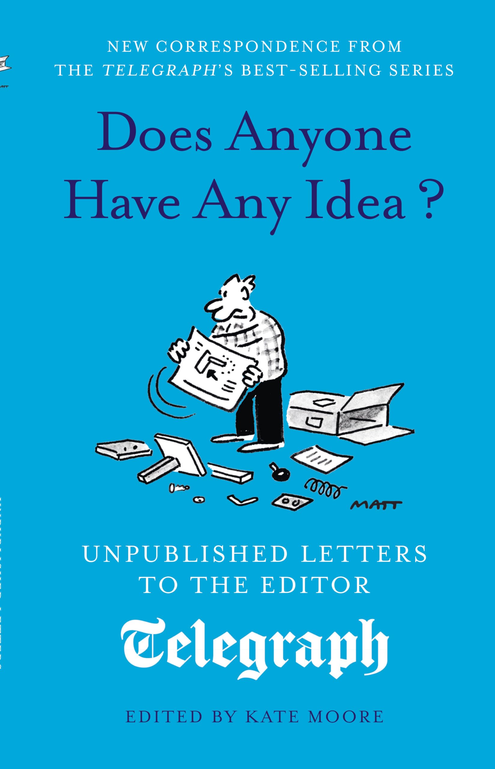 Does Anyone Have Any Idea?: Unpublished Letters to The Daily Telegraph (18) (Daily Telegraph Letters)