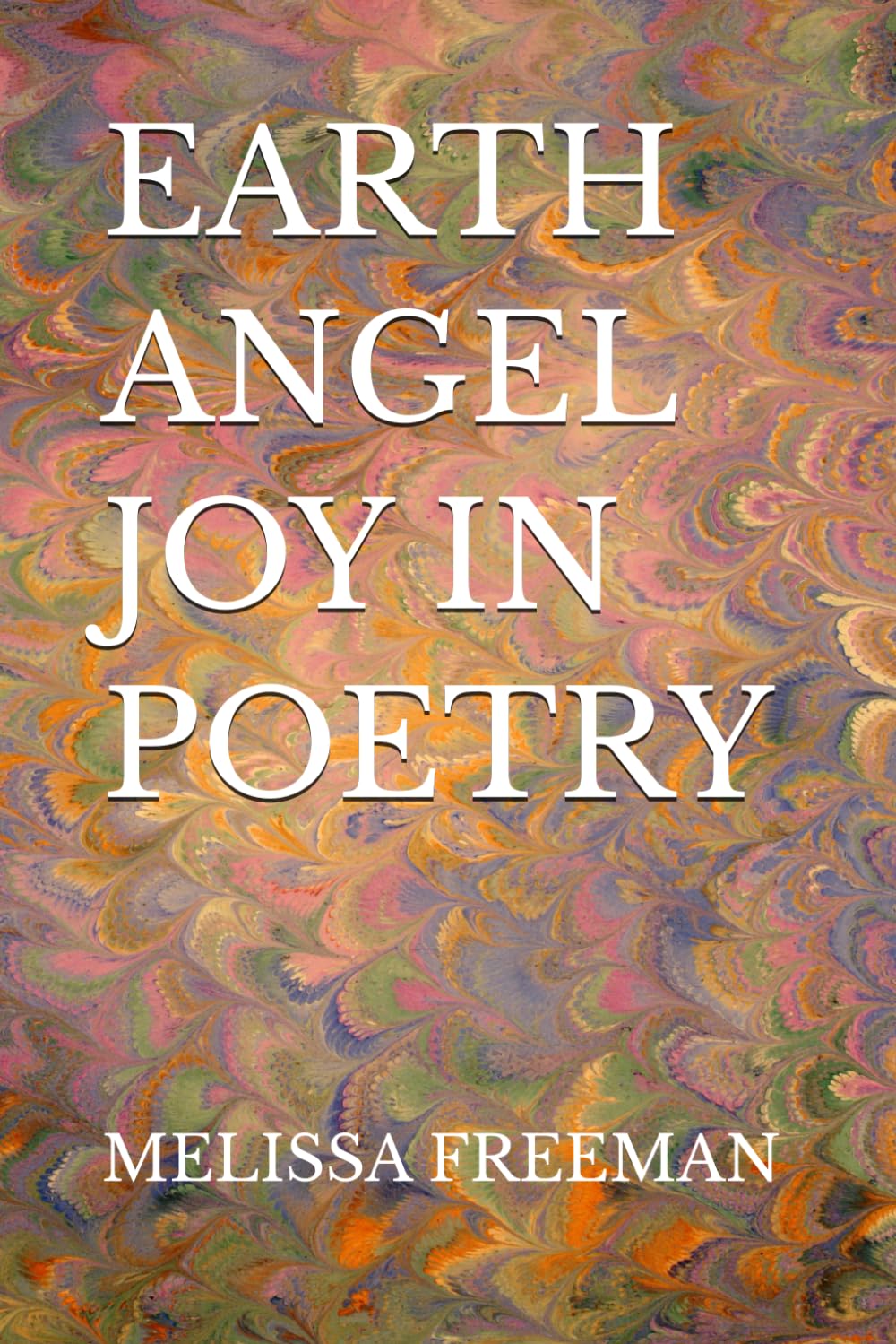 EARTH ANGEL JOY IN POETRY