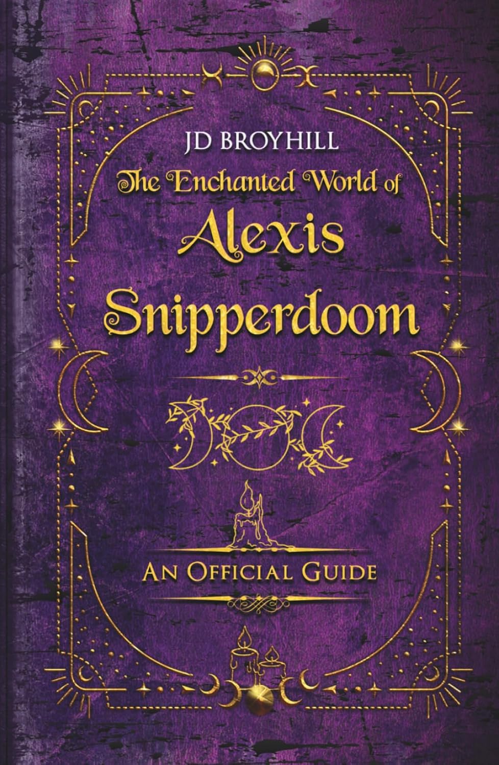 The Enchanted World of Alexis Snipperdoom: An Official Guide
