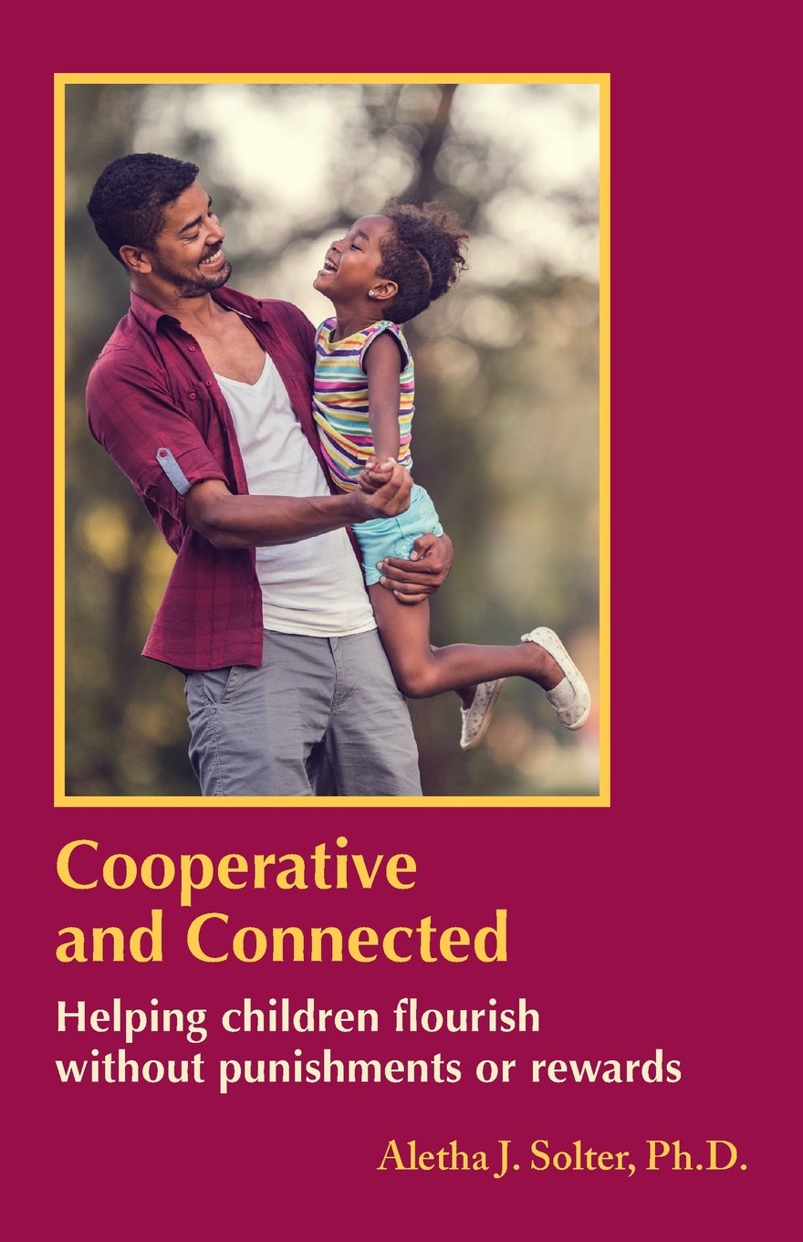Shining Star Press Cooperative and Connected: Helping Children Flourish Without Punishments or Rewards
