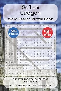 Salem Oregon Word Search Puzzle Book: Think you know Salem Oregon? Give this a try. Puzzles for Adults, Seniors and Teens.