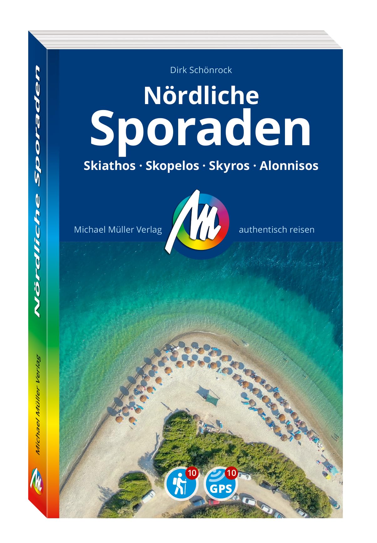MICHAEL MÜLLER Reiseführer Nördliche Sporaden: Skiathos - Skopelos - Skyros - Alonnisos. 100% authentisch, aktuell und vor Ort recherchiert. (MM-Reisen)