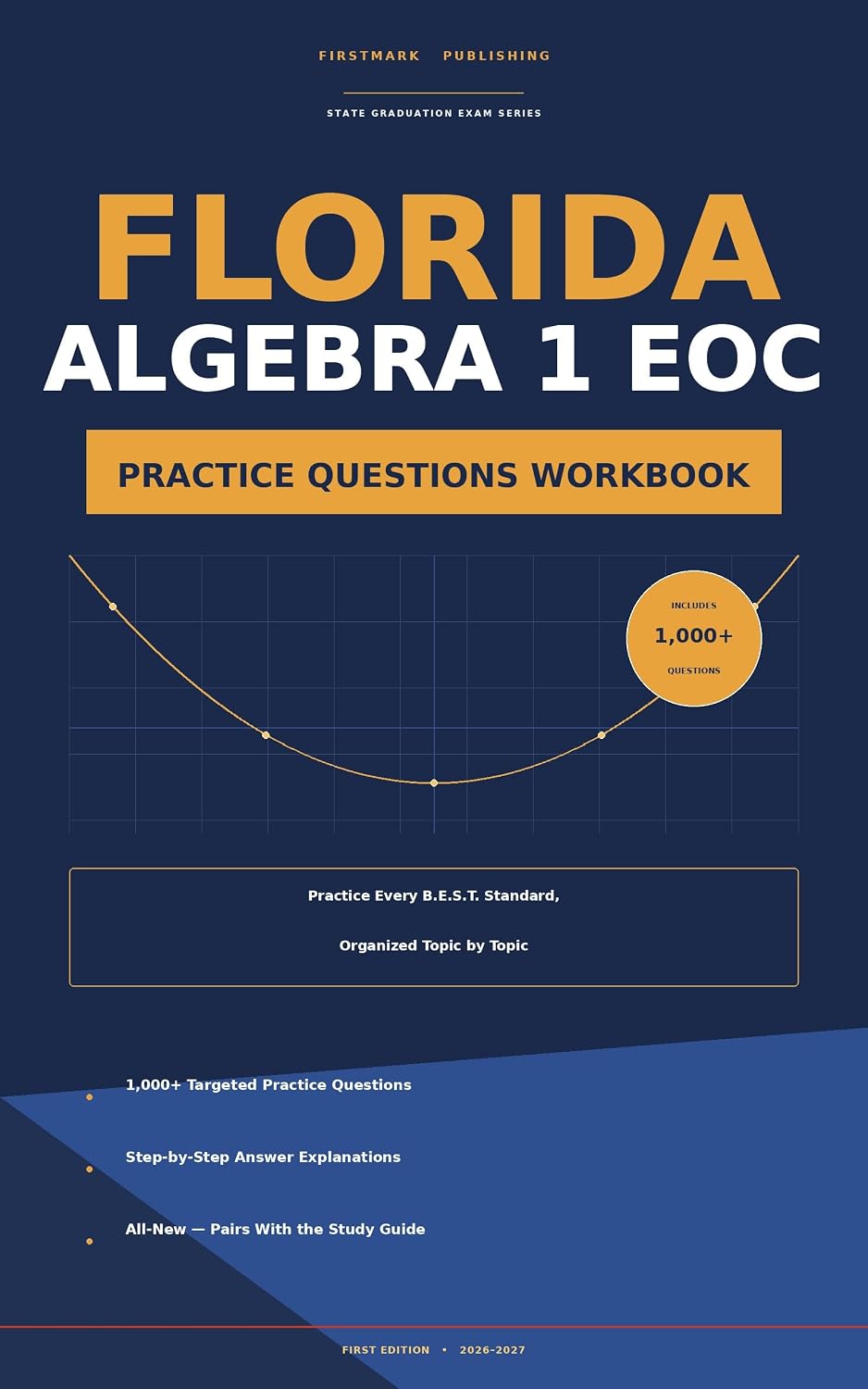 FLORIDA ALGEBRA 1 EOC PRACTICE QUESTIONS WORKBOOK: 1,000+ Targeted Questions by Topic with Step-by-Step Answer Explanations, Aligned to the B.E.S.T. Standards