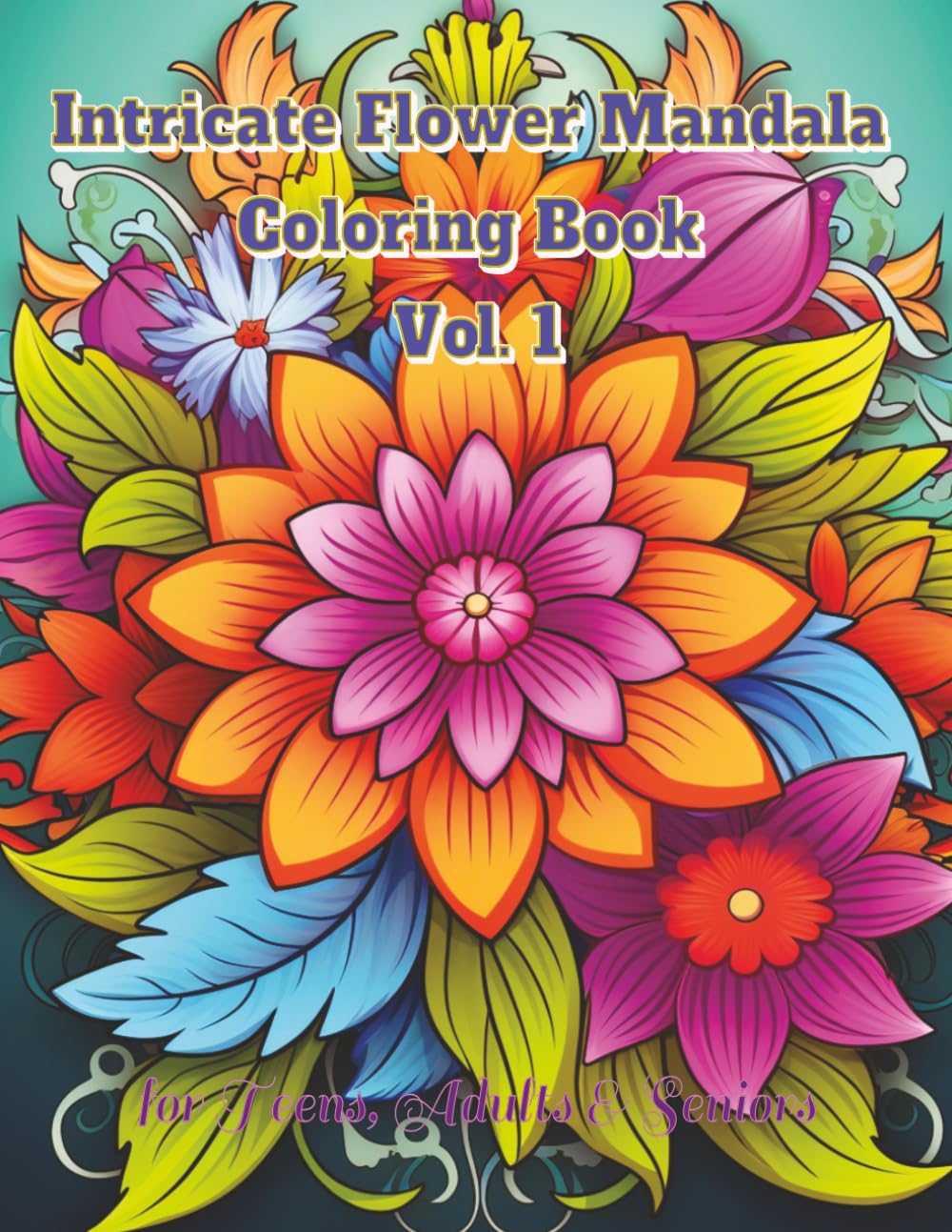 Intricate Flower Mandala Coloring Book Vol. 1: 100 Intricate Designed Mandalas for Stress Reduction
