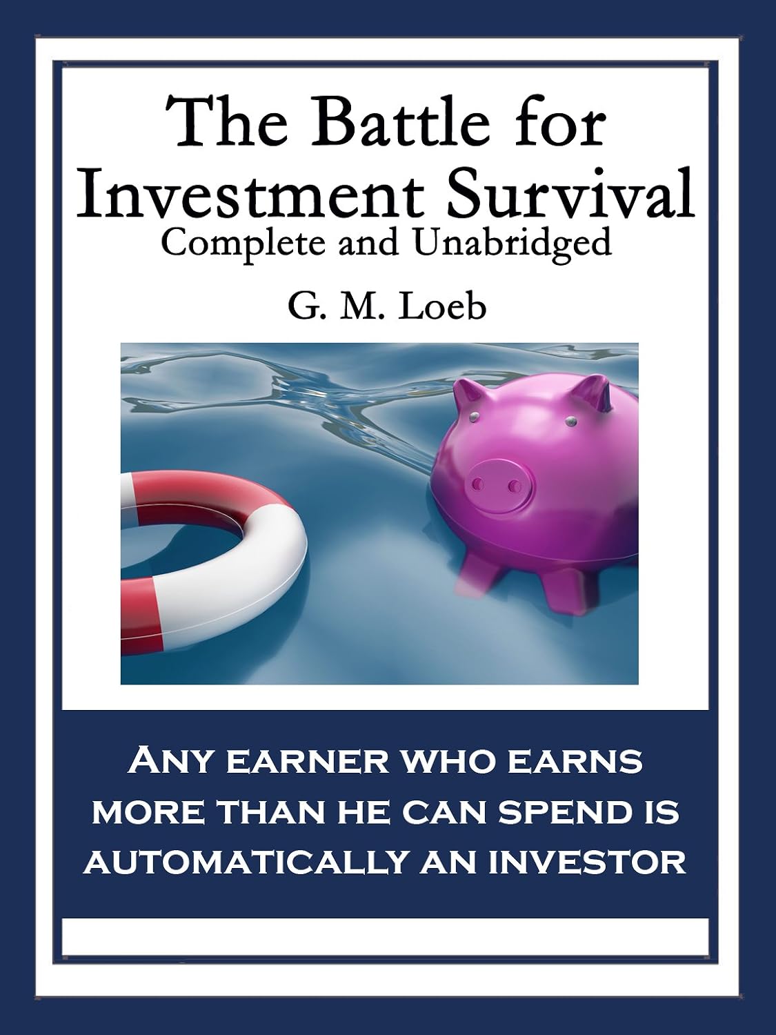 The Battle for Investment Survival: Complete and Unabridged