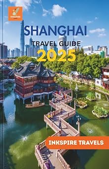 Shanghai Travel Guide 2025 Dynamic Districts, Culinary Adventures, and Urban Wonders Await