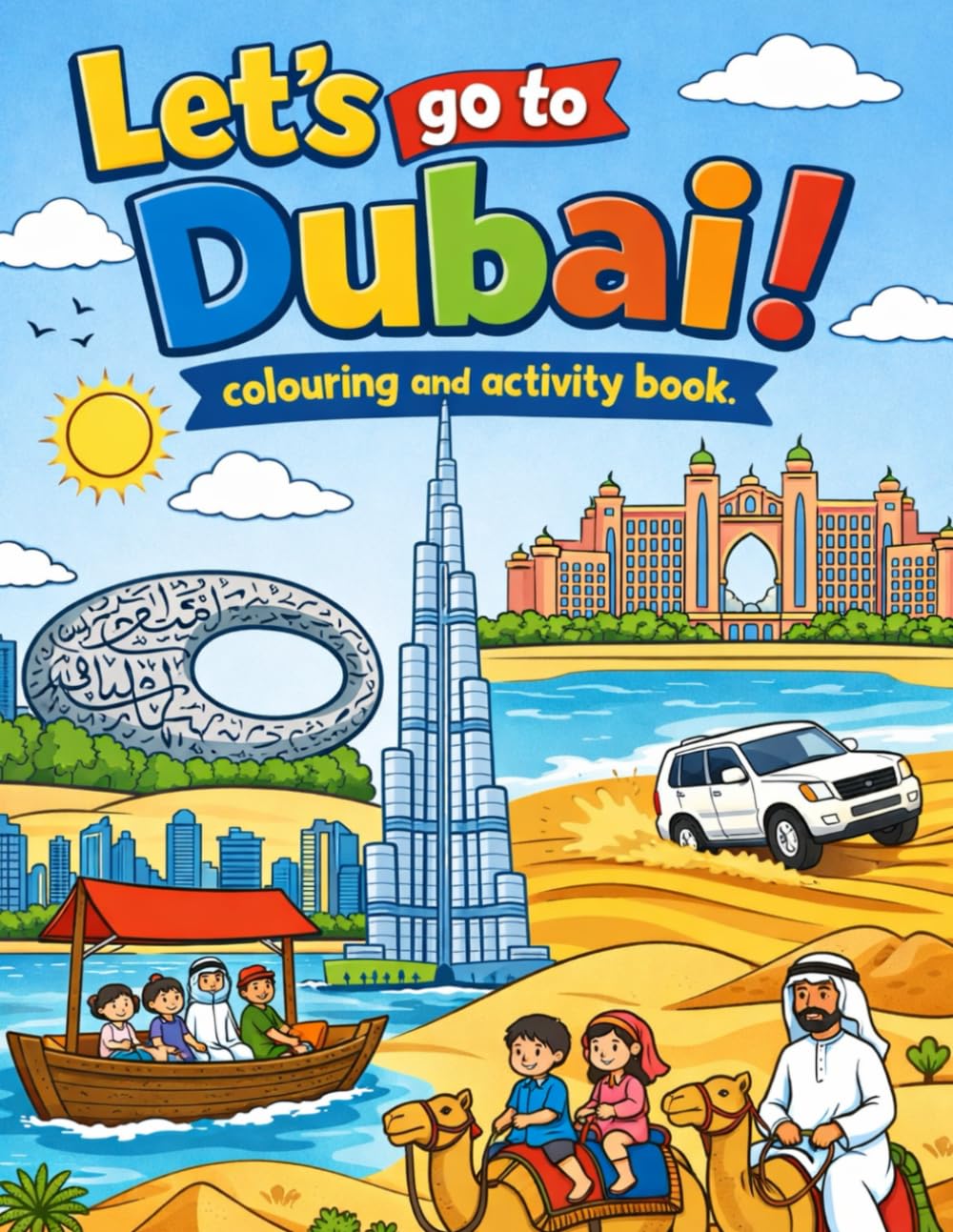Let's Go To Dubai!: Colouring and Activity Book