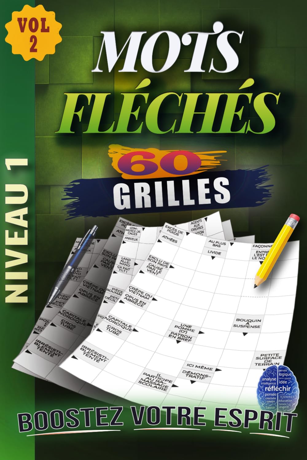 MOTS FLÉCHÉS Niveau 1: Volume 2 – 60 GRILLES EN GROS CARACTÈRES avec Solutions Complètes – Facile et Amusantes pour stimuler votre esprit – Développez votre logique