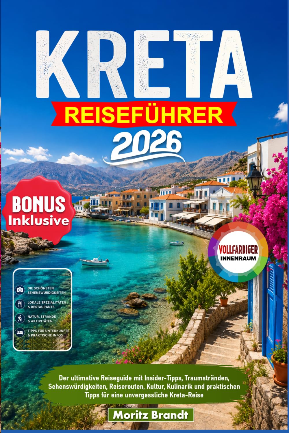 Kreta Reiseführer 2026: Der ultimative Reiseguide mit Insider-Tipps, Traumstränden, Sehenswürdigkeiten, Reiserouten, Kultur, Kulinarik und praktischen Tipps für eine unvergessliche Kreta-Reise