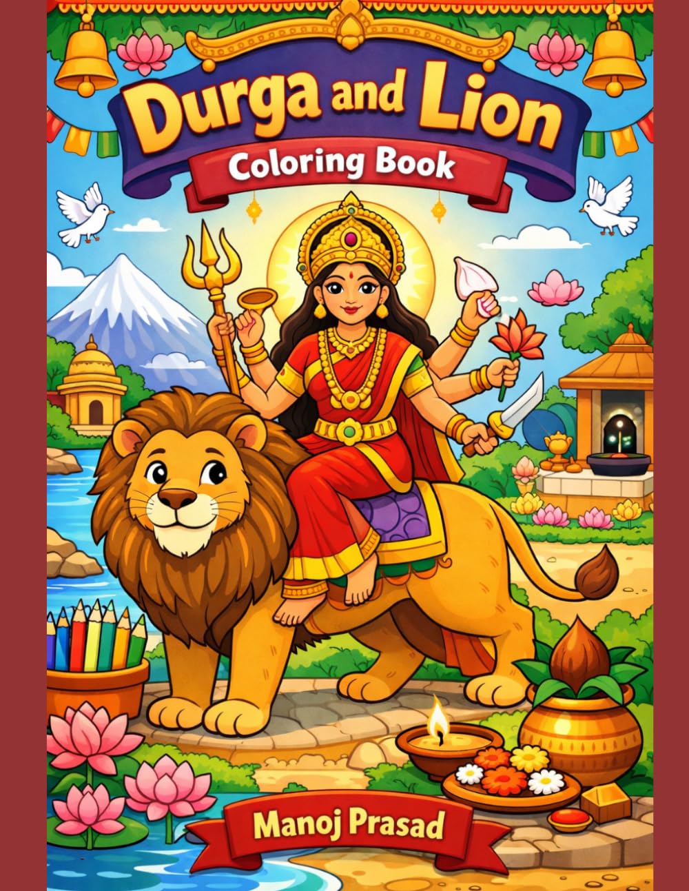 Durga and Lion Coloring Book: Bold and Easy Coloring Pages of Goddess Durga and Her Sacred Lion – Hindu Mythology Coloring Book for Kids, Adults, and Devotees