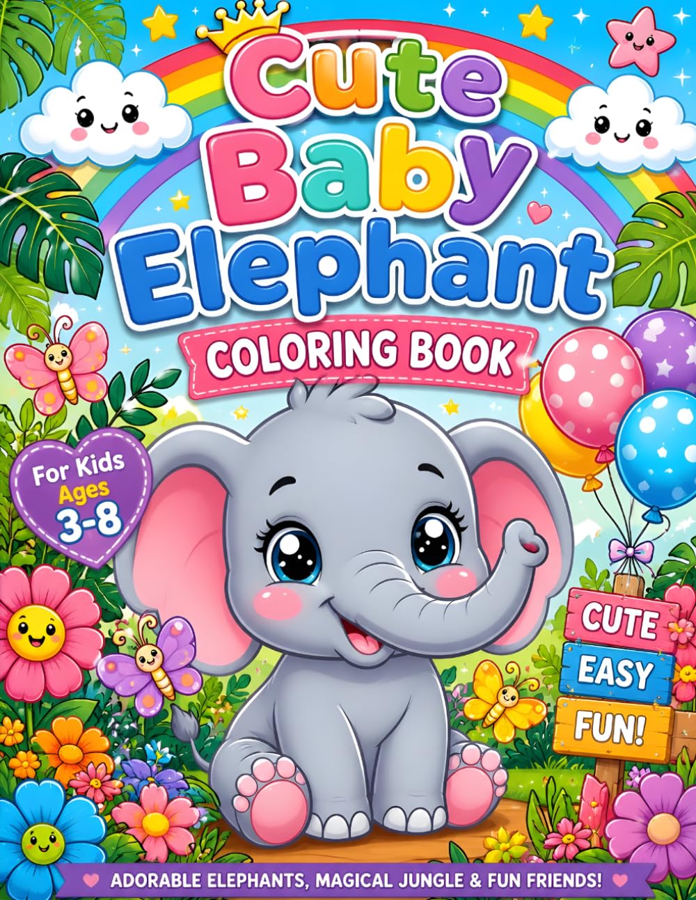 Cute Baby Elephant Coloring Book for Kids Ages 3-8: Bold and Easy Kawaii Coloring Pages for Toddlers and Young Kids