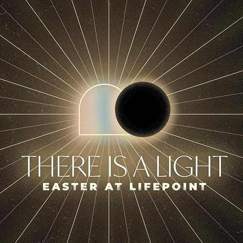 April 5, 2026: Pastor Steve Rains: There is a Light
