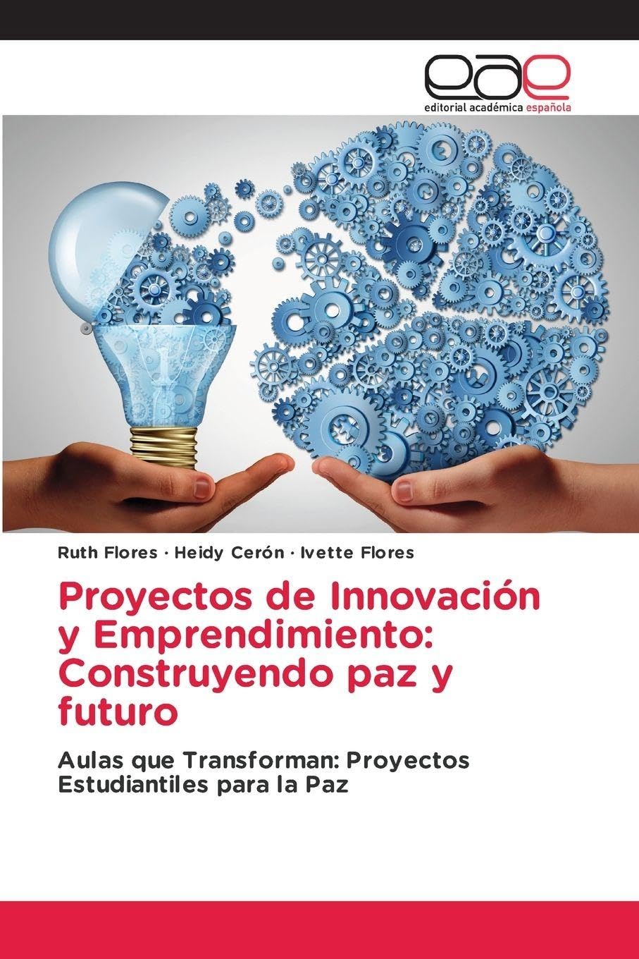 Proyectos de Innovación y Emprendimiento: Construyendo paz y futuro