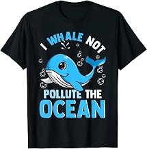 I Whale Not Pollute The Ocean Funny Whales Animals Lovers T-Shirt
